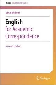 SPRINGER English for Academic Correspondence 2nd Edition by Adrian Wallwork SPRINGER English for Academic Correspondence 2nd Edition by Adrian Wallwork