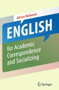 SPRINGER English for Academic Correspondence and Socializing by Adrian Wallwork SPRINGER English for Academic Correspondence and Socializing by Adrian Wallwork