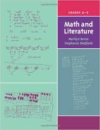 Math and Literature Grades 2-3 by Marilyn Burns and Stephanie Sheffield Math and Literature Grades 2-3 by Marilyn Burns and Stephanie Sheffield