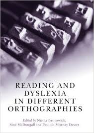 Reading and Dyslexia in Different Orthographies Reading and Dyslexia in Different Orthographies