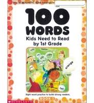 100 Words Kids Need to Read by 1st Grade by Scholastic 100 Words Kids Need to Read by 1st Grade by Scholastic