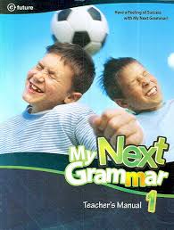 My Next Grammar 1 Teachers Manual My Next Grammar 1 Teachers Manual