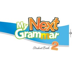 My Next Grammar 2 Student Book Sample Lesson My Next Grammar 2 Student Book Sample Lesson