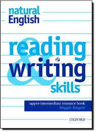OXFORD Natural English Reading and Writing Skills Upper-Intermediate Resource Book OXFORD Natural English Reading and Writing Skills Upper-Intermediate Resource Book