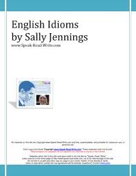 English Idioms (700) from Speak Read Write English Idioms (700) from Speak Read Write