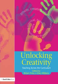 Unlocking Creativity by Robert Fisher and Mary Williams - David Fulton Publishers Ltd Unlocking Creativity by Robert Fisher and Mary Williams - David Fulton Publishers Ltd