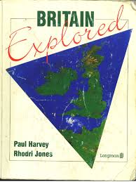 LONGMAN Britain Explored by Paul Harvey and Rhodri Jones LONGMAN Britain Explored by Paul Harvey and Rhodri Jones