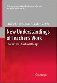 New Understandings of Teachers Work Emotions and Educational Change New Understandings of Teachers Work Emotions and Educational Change