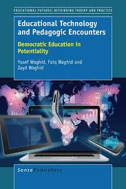 Educational Technology and Pedagogic Encounters Educational Technology and Pedagogic Encounters