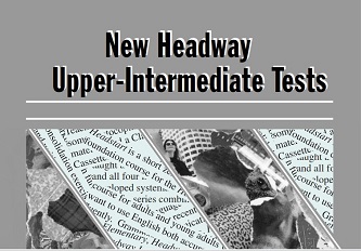 New Headway Upper-Intermediate Tests New Headway Upper-Intermediate Tests