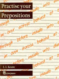 Practise Your Prepositions Practise Your Prepositions