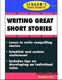 Schaum Quick Guide to Writing Great Short Stories Schaum Quick Guide to Writing Great Short Stories