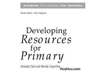 Richmond Handbook for Teacher - Developing Resources for Primary Richmond Handbook for Teacher - Developing Resources for Primary