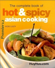 The Complete Book of Hot and Spicy Asian Cooking The Complete Book of Hot and Spicy Asian Cooking