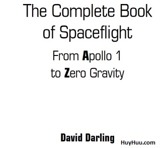 The Complete Book of Spaceflight - From Apollo 1 to Zero Gravity The Complete Book of Spaceflight - From Apollo 1 to Zero Gravity