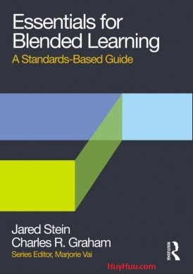 Essentials for Blended Learning - A Standards-Based Guide Essentials for Blended Learning - A Standards-Based Guide