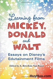 Learning from Mickey Donald and Walt Essays on Disney Edutainment Films Learning from Mickey Donald and Walt Essays on Disney Edutainment Films