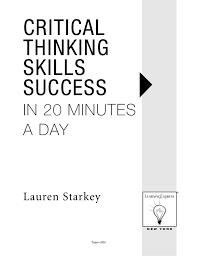 Critical Thinking Skills Success in 20 Minutes a Day