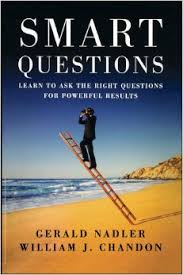 Smart Questions Learn to Ask the Right Questions for Powerful Results