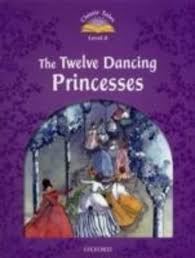 Classic Tales Level 4 The Twelve Dancing Princesses Student Book