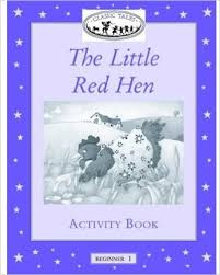 Classic Tales Level Beginner 1 The Little Red Hen
