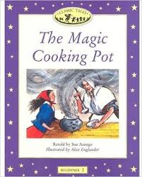 Classic Tales Level Beginner 1 The Magic Cooking Pot Classic Tales Level Beginner 1 The Magic Cooking Pot