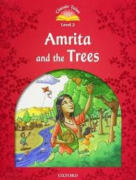 Classic Tales Level Beginner 2 Amrita and the Trees Classic Tales Level Beginner 2 Amrita and the Trees