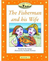 Classic Tales Level Beginner 2 The Fisherman and his Wife Student Book Classic Tales Level Beginner 2 The Fisherman and his Wife Student Book
