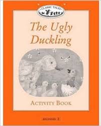 Classic Tales Level Beginner 2 The Ugly Duckling Activity Book