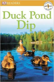 DK Readers - Duck Pond Dip Pre-Level 1