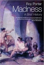 Madness A Brief History - Roy Porter Madness A Brief History - Roy Porter