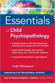 Essentials of Child Psychopathology - Linda Wilmshurst Essentials of Child Psychopathology - Linda Wilmshurst