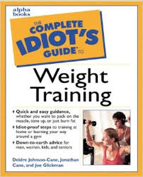 The complete idiots guide to weight training The complete idiots guide to weight training