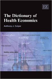 The Dictionary of Health Economics The Dictionary of Health Economics