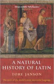 A Natural History Of Latin - Tore Janson A Natural History Of Latin - Tore Janson