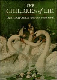 The Children of Lir by Sheila MacGill Callahan The Children of Lir by Sheila MacGill Callahan