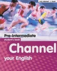 Channel your English Pre-Intermediate Students Book Channel your English Pre-Intermediate Students Book