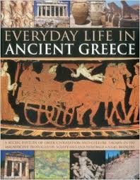 Everyday Life in Ancient Greece Everyday Life in Ancient Greece
