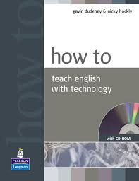 How to Teach English with Technology CD-ROM How to Teach English with Technology CD-ROM