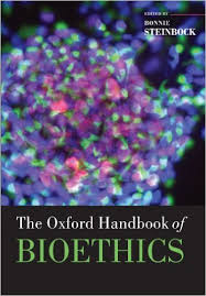 The Oxford Handbook of Bioethics The Oxford Handbook of Bioethics