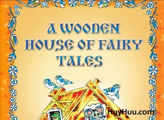 A Wooden House of Fairy Tales A Wooden House of Fairy Tales
