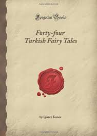 Forty four Turkish Fairy Tales Forgotten Books Forty four Turkish Fairy Tales Forgotten Books