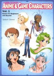 How to Draw Anime and Game Characters Vol 1 How to Draw Anime and Game Characters Vol 1