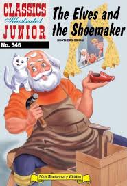 Classics Illustrated Junior 546 The Elves and The Shoemaker Classics Illustrated Junior 546 The Elves and The Shoemaker