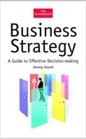 The Economist Series Business Strategy A Guide to Effective Decision Making The Economist Series Business Strategy A Guide to Effective Decision Making