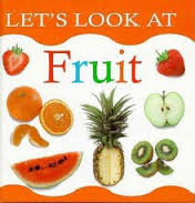 Lets Look At Fruit Lets Look At Fruit