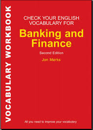 Check Your English Vocabulary for Banking and Finance 2nd Edition Check Your English Vocabulary for Banking and Finance 2nd Edition
