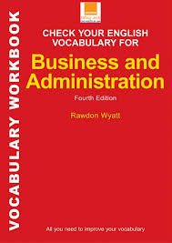 Check Your English Vocabulary for Business and Administration 4th Edition Check Your English Vocabulary for Business and Administration 4th Edition