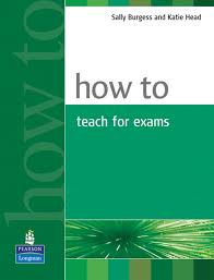 How to Teach for Exams How to Teach for Exams