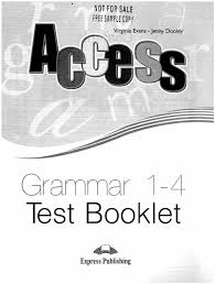 Access 1-4 Grammar Test Booklet Access 1-4 Grammar Test Booklet
